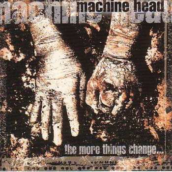 CD Machine Head: The More Things Change...