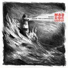 Album Mad Dog Loose: Signs From The Lighthouse