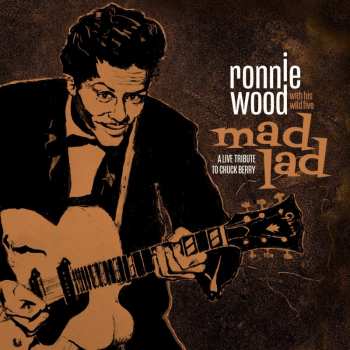 CD Ronnie Wood With His Wild Five: Mad Lad (A Live Tribute To Chuck Berry)