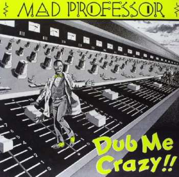 LP Mad Professor: Dub Me Crazy !!