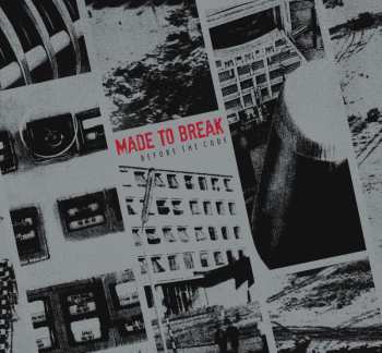 LP Made To Break: Before The Code