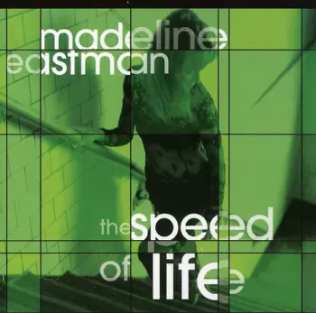 Madeline Eastman: The Speed Of Life