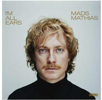 LP Mads Mathias: I'm All Ears