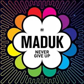 CD Maduk: Never Give Up