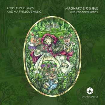 CD Magnard Ensemble: Revolting Rhymes And Marvellous Music