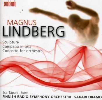 CD Sakari Oramo: Sculpture / Campana In Aria / Concerto For Orchestra