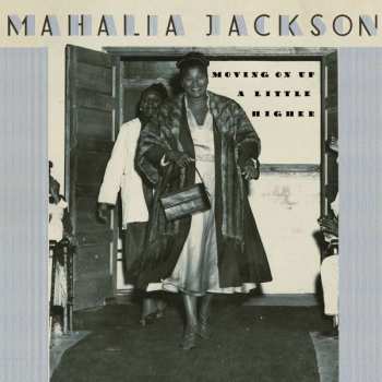 CD Mahalia Jackson: Moving On Up A Little Higher