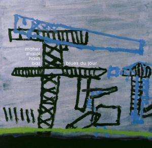LP Maher Shalal Hash Baz: Blues Du Jour CLR