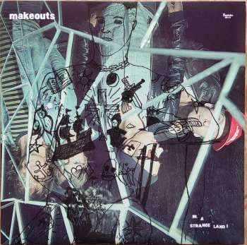 LP The Makeouts: In A Strange Land!