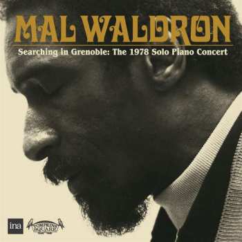 2CD Mal Waldron: Searching In Grenoble: The 1978 Solo Piano Concert