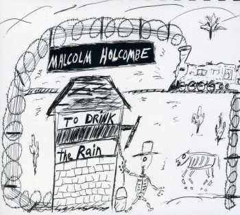 CD Malcolm Holcombe: To Drink The Rain