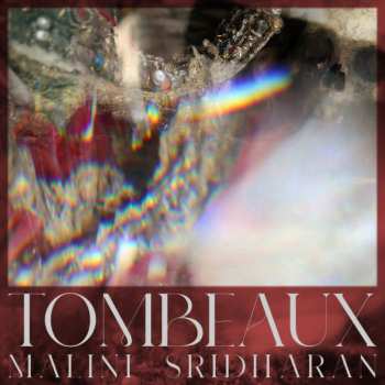LP Malini Sridharan: Tombeaux