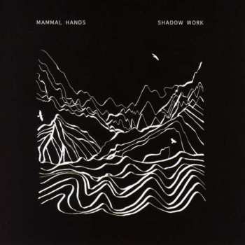 CD Mammal Hands: Shadow Work