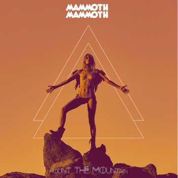 CD Mammoth Mammoth: Mount The Mountain LTD | DIGI