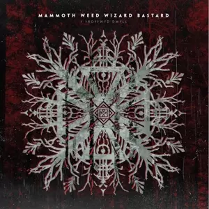 Mammoth Weed Wizard Bastard: Y Proffwyd Dwyll