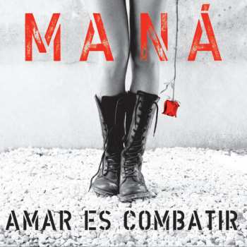 Album Maná: Amar Es Combatir