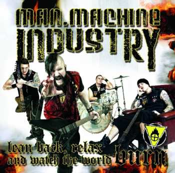 CD Man.Machine.Industry: Lean Back, Relax And Watch The World Burn