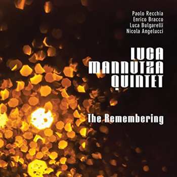 Album Mannutza,luca / Luca Mannutza Quintet: Remembering