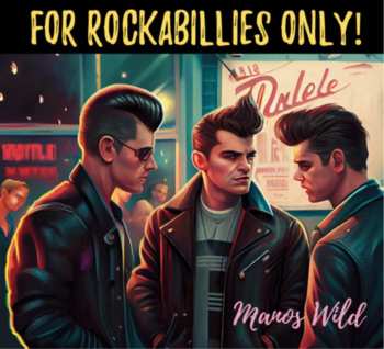 Album Manos Wild: For Rockabillies Only!