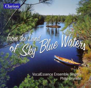 Album VocalEssence Ensemble Singers: From The Land Of Sky Blue Waters