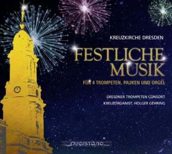 CD Marc Antoine Charpentier: Dresdner Trompeten Consort - Festliche Musik Für 4 Trompeten, Pauken Und Orgel