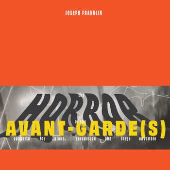Album Marc Hannaford: Joseph Franklin: The Horror Of The Avant