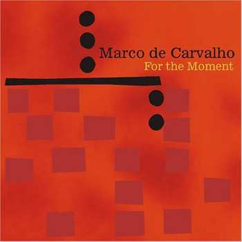 Album Marco De Carvalho: For The Moment