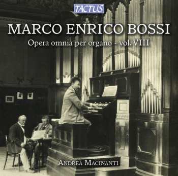 CD Marco Enrico Bossi: Opera Omnia Per Organo - Vol. VIII