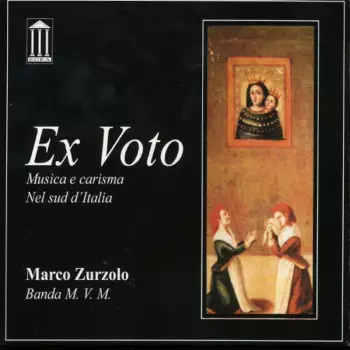 Marco Zurzolo: Ex Voto (Musica E Carisma Nel Sud D'Italia)