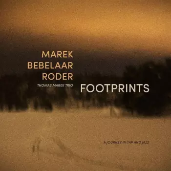 Patrick Bebelaar: Footprints (A Journey In Tap And Jazz)