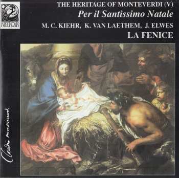 Album Ensemble La Fenice: The Heritage Of Monteverdi (V) Per Il Santissimo Natale