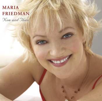 Album Maria Friedman: Now & Then