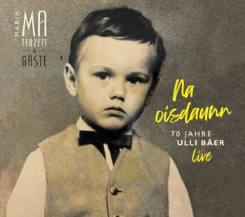 Album Maria Ma: Na Oisdaunn - 70 Jahre Ulli Bäer