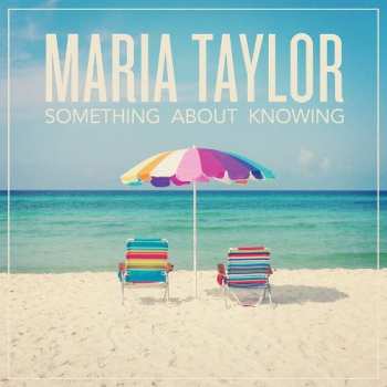 LP Maria Taylor: Something About Knowing