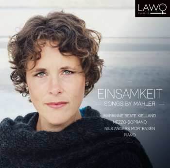 CD Marianne Beate Kielland: Einsamkeit (Songs By Mahler)