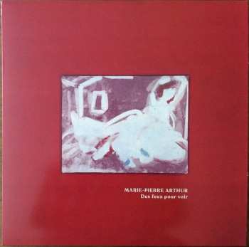 LP Marie-Pierre Arthur: Des Feux Pour Voir CLR