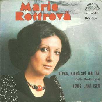 SP Marie Rottrová: Dívka, Která Spí Jen Tak (Bette Davis Eyes) / Nevíš, Jaká Jsem