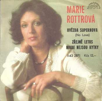 SP Marie Rottrová: Hvězda Supernova (No Love) / Zřejmě Letos Nikde Nejsou Kytky