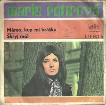 Album Marie Rottrová: Mámo, Kup Mi Brášku / Skryj Mě!