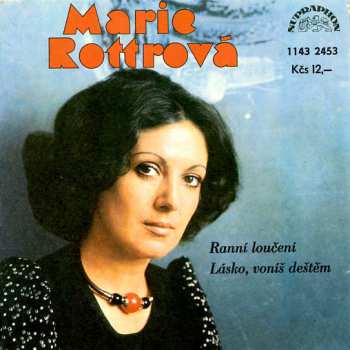 SP Marie Rottrová: Ranní Loučení / Lásko, Voníš Deštěm