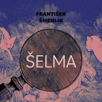 Album Marie Štípková: Šmehlík: Šelma