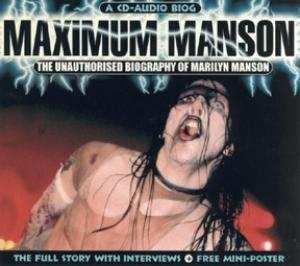 CD Marilyn Manson: Maximum Manson (The Unauthorised Biography Of Marilyn Manson)