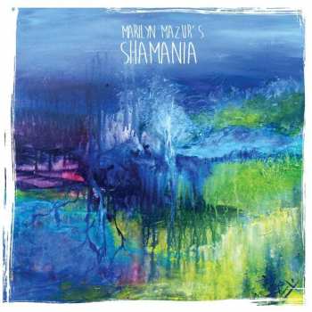 Album Marilyn Mazur's Shamania: Marilyn Mazur's Shamania