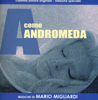 A Come Andromeda (Colonna Sonora Originale - Edizione Speciale)