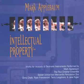 Mark Applebaum: Intellectual Property