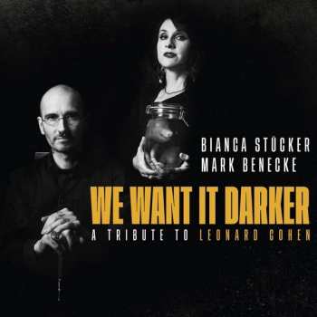 CD Bianca Stücker: We Want It Darker - A Tribute To Leonard Cohen