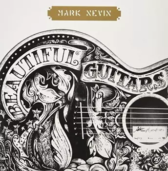 Mark E Nevin: Beautiful Guitars