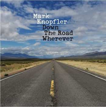 CD Mark Knopfler: Down The Road Wherever