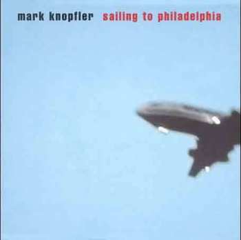 CD Mark Knopfler: Sailing To Philadelphia