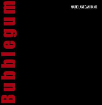 LP Mark Lanegan Band: Bubblegum